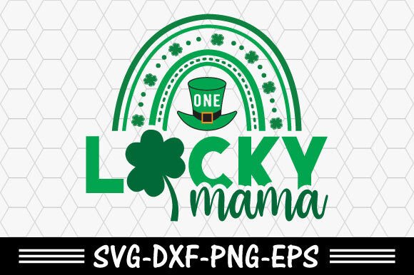 Download St. Patrick's Svg,One Lucky Mama - Mama Collection