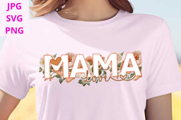 Download Soft Floral Embroidered Mama Love SVG - Mama Collection