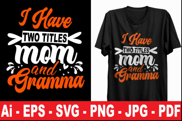 Download I Have Two Titles Mom and Gramma T Shirt - T shirt Collection