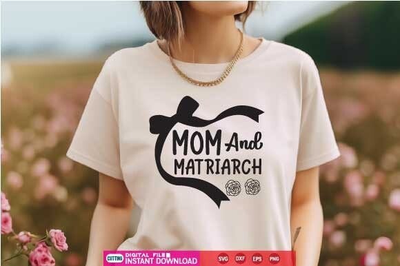Download Mom and Matriarch Svg - Matriarch Collection